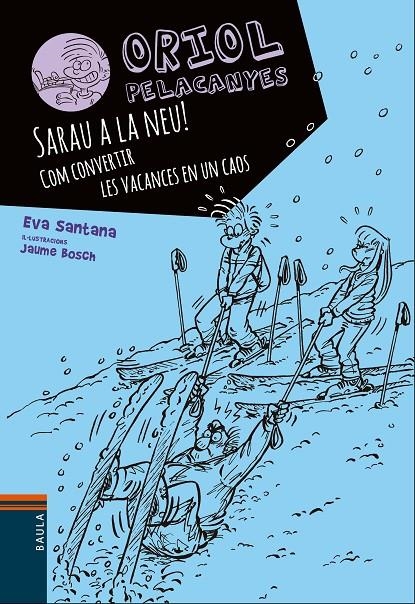 Sarau a la neu!. Com convertir les vacances en un caos | 9788447932825 | Santana Bigas, Eva