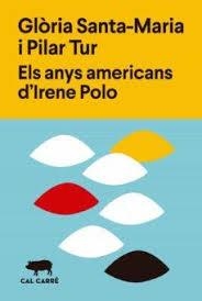 Els anys americans d'Irene Polo | 9788412394375 | Santa-Maria, Glòria/Tur, Pilar