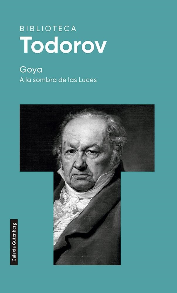 Goya. A la sombra de las Luces- 2022 | 9788419392015 | Todorov, Tzvetan