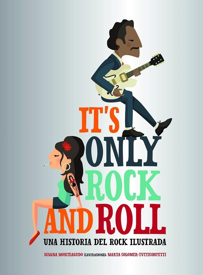 It's Only Rock and Roll | 9788416890644 | Monteagudo, Susana/Marta Colomer - Tutticonfetti