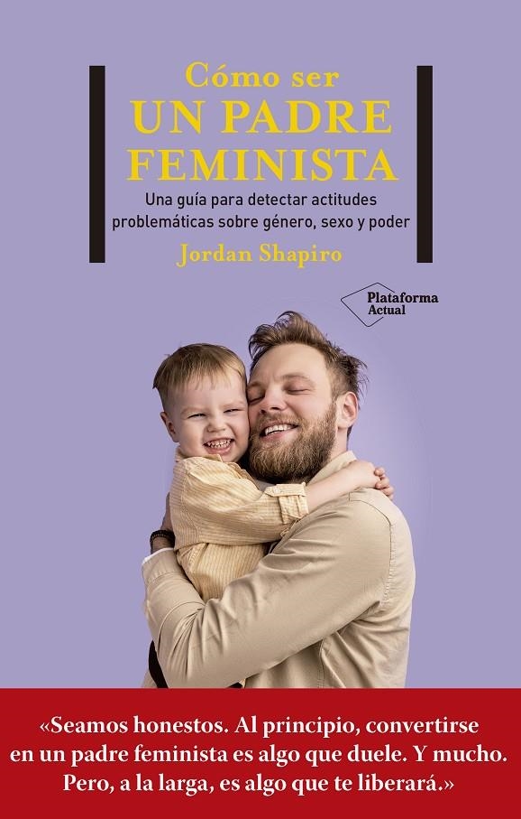 Cómo ser un padre feminista | 9788419271280 | Shapiro, Jordan