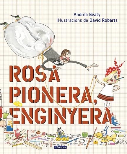 Rosa Pionera, enginyera | 9788448850975 | Beaty, Andrea/Roberts, David