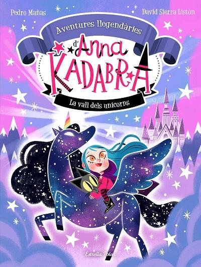 Anna Kadabra. Aventures llegendàries 1. La Vall dels Unicorns | 9788413893457 | Mañas, Pedro/Sierra Listón, David