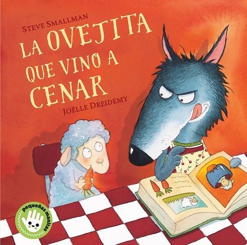 La ovejita que vino a cenar (La ovejita que vino a cenar. Pequeñas manitas) | 9788448853280 | Smallman, Steve/Dreidemy, Joëlle