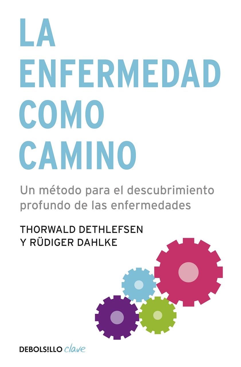 La enfermedad como camino | 9788499083551 | Dethlefsen, Thorwald/Dahlke, Rüdiger