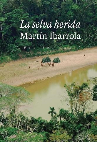 La selva herida | 9788418998249 | Ibarrola, Martín