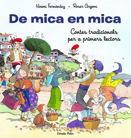 De mica en mica. Contes tradicionals per a primers lectors | 9788413893372 | Fernández Selva, Noemí/Argemí, Roser