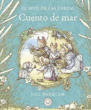 El Seto de las Zarzas. Cuento de mar. | 9788418733642 | Barklem, Jill