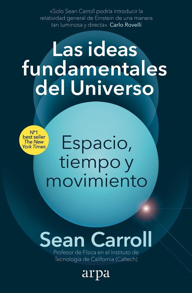 Las ideas fundamentales del Universo. Espacio, tiempo y movimiento | 9788418741913 | Carroll, Sean