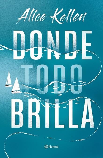 Donde todo brilla | 9788408269281 | Kellen, Alice