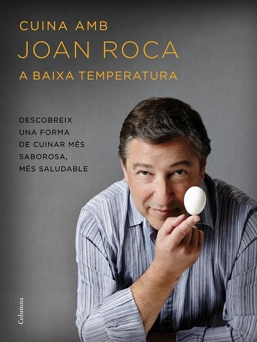 Cuina amb Joan Roca a baixa temperatura | 9788466420655 | Roca, Joan/Brugués, Salvador