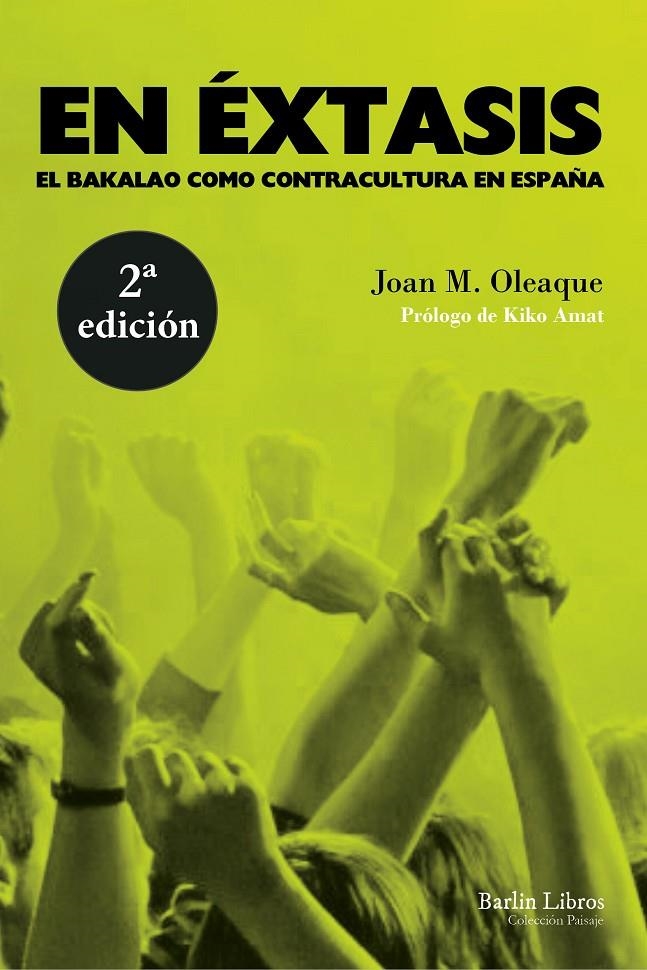 En éxtasis. El bakalao como contracultura en España | 9788494668333 | Oleaque, Joan M.