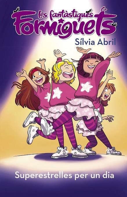 Superestrelles per un dia (Les Fantàstiques Formiguets 2) | 9788448855574 | Abril, Sílvia