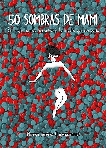 50 sombras de mami | 9788417858001 | Jiménez Lapsicomami, Mamen