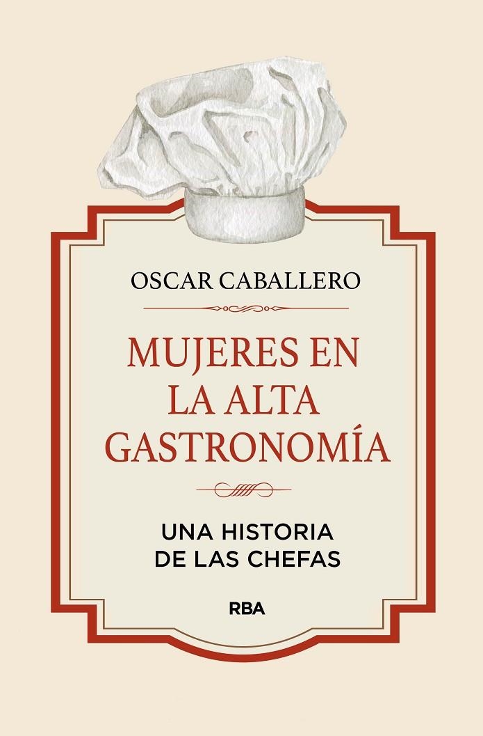 Mujeres en la alta gastronomía | 9788411322164 | Caballero, Oscar