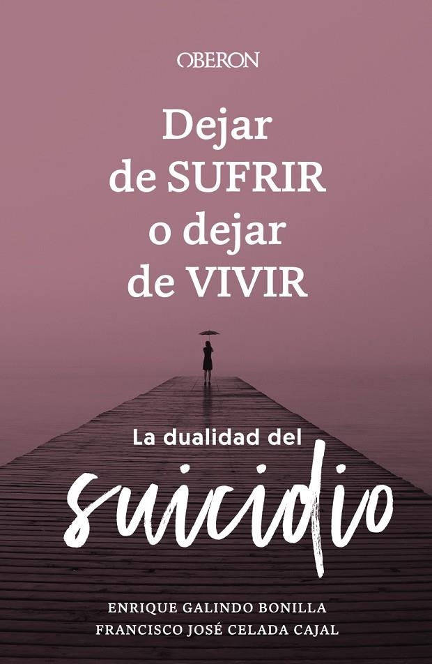 Dejar de sufrir o dejar de vivir | 9788441547421 | Galindo Bonilla, Enrique/Celada Cajal, Francisco José