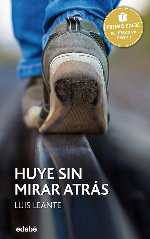 Premio EDEBÉ 2016: HUYE SIN MIRAR ATRÁS | 9788468317717 | Leante Chacón, Luis