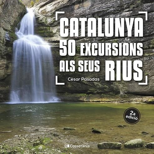 Catalunya: 50 excursions als seus rius | 9788413562810 | Pasadas i Salazar, Cèsar