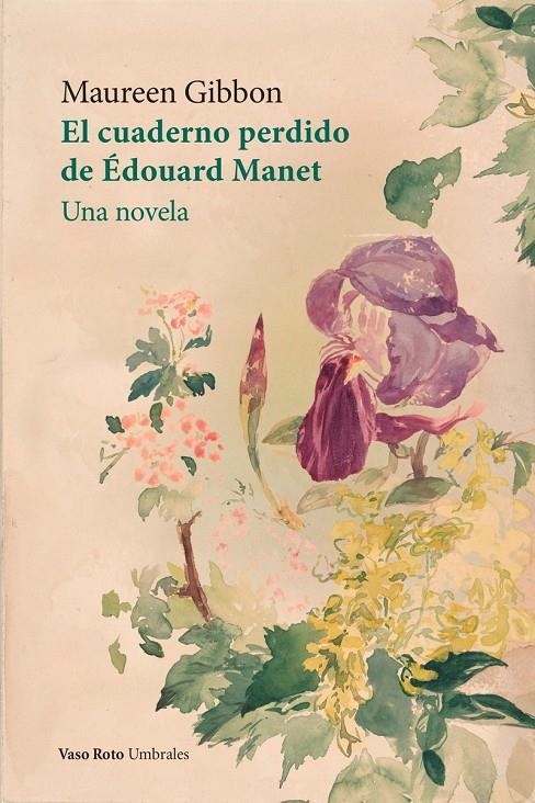 El cuaderno perdido de Édouard Manet | 9788419693075 | Gibbon, Maureen