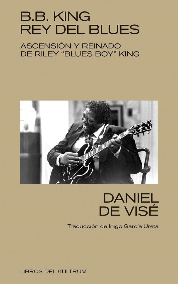 B. B. King: rey del blues | 9788418404368 | de Visé, Daniel