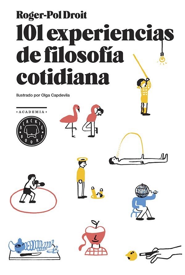 101 experiencias de filosofía cotidiana | 9788494167676 | Droit, Roger-Pol