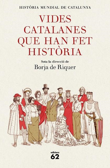 Vides catalanes que han fet història | 9788429778847 | Borja de Riquer (director)