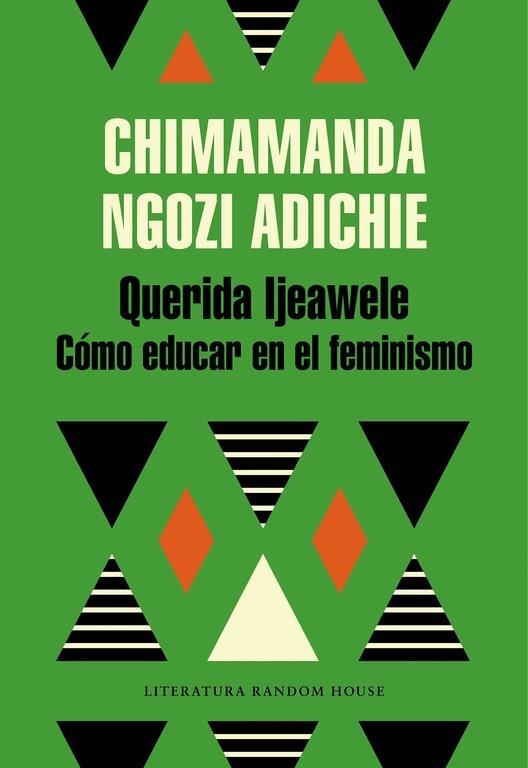 Querida Ijeawele. Cómo educar en el feminismo | 9788439732709 | Ngozi Adichie, Chimamanda