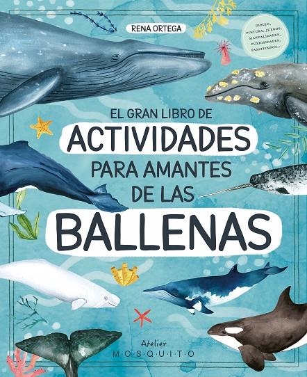 El gran libro de actividades para amantes de las ballenas | 9788419095565 | Ortega, Rena