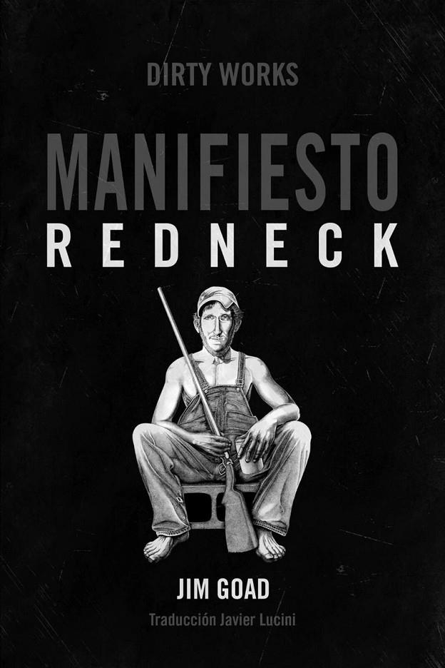 MANIFIESTO REDNECK - 4ª ED | 9788494414183 | Goad Jim