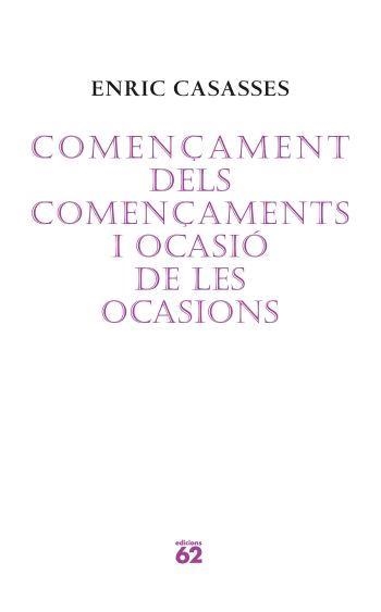 Començament dels començaments i ocasió de les ocasions | 9788429760675 | Casasses Figueras, Enric