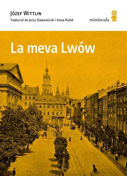 La meva Lwów | 9788412505399 | Wittlin, Józef