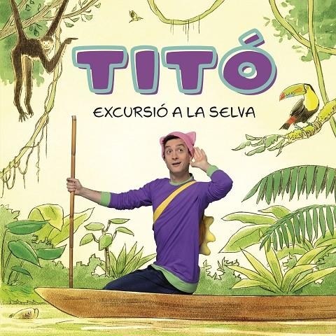 Titó. Excursió a la selva | 9788413896212 | Jiménez Carbó, Cristina/Amate, Kim