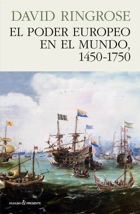 El poder europeo en el mundo, 1450-1750 | 9788494970641 | Ringrose, David