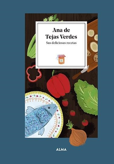 Ana de Tejas Verdes. Sus deliciosas recetas | 9788419599032 | Manzanera, Laura