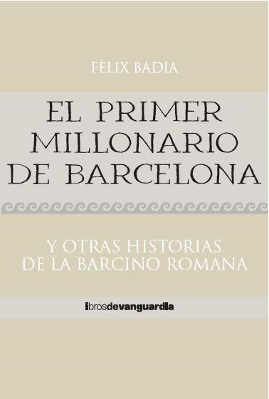 El primer millonario de Barcelona | 9788418604324 | Badia Llorens, Fèlix