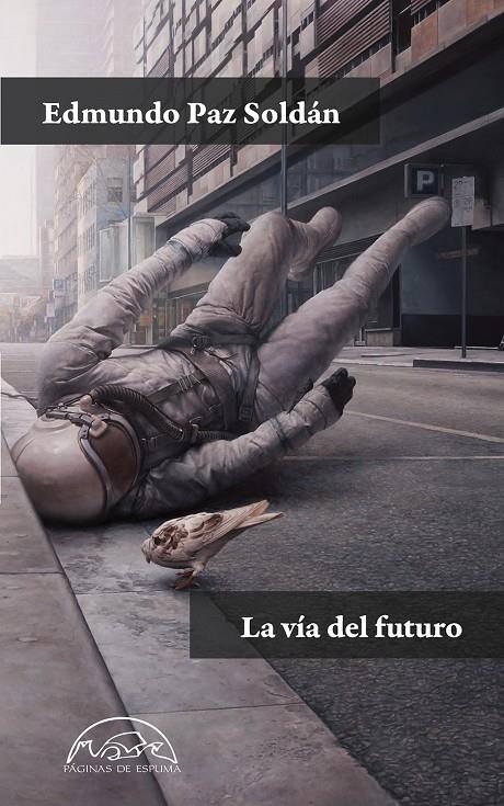 La vía del futuro | 9788483933008 | Paz Soldán, Edmundo