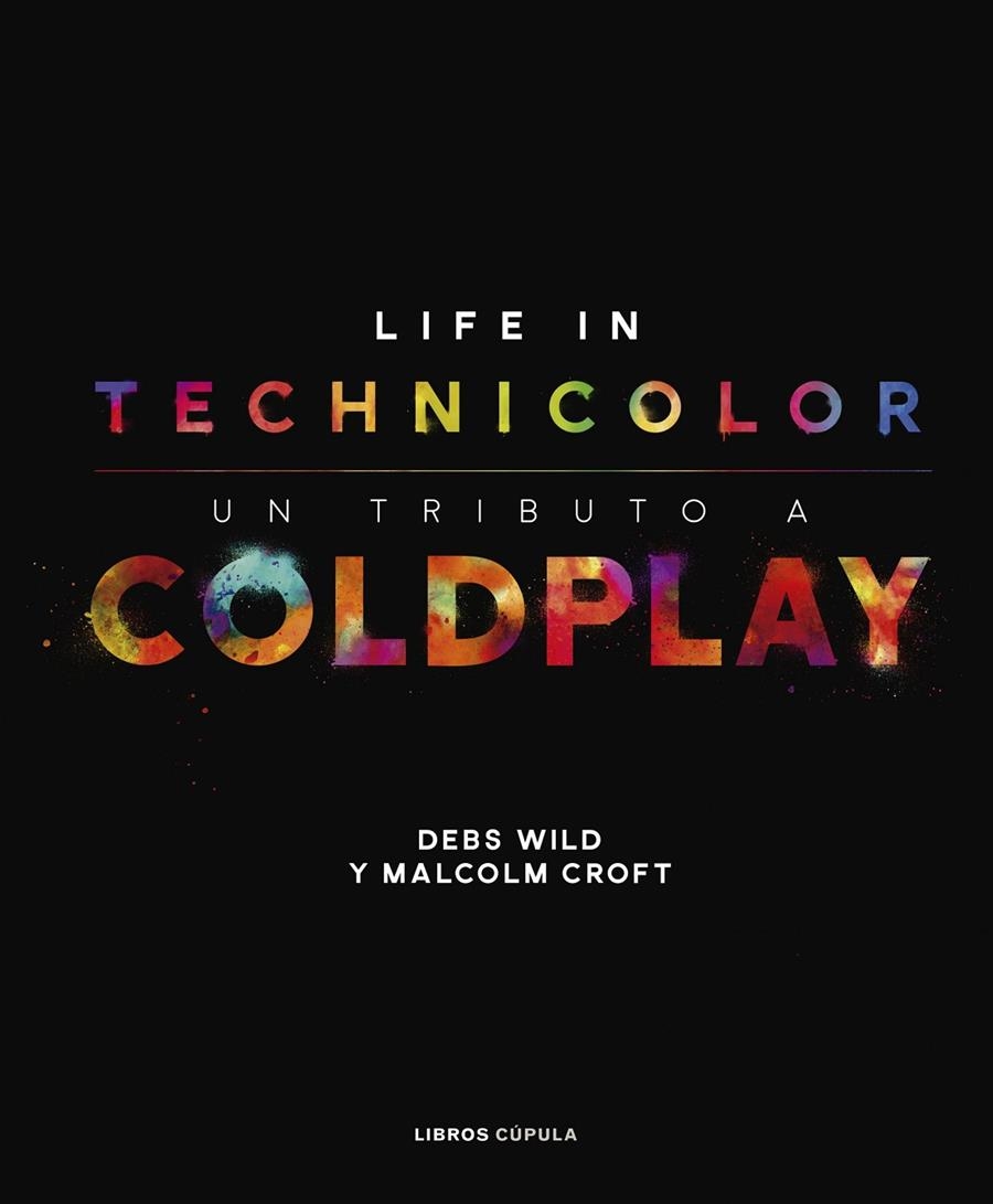 Coldplay. Life in Technicolor | 9788448025113 | Croft, Malcolm/Wild, Debs