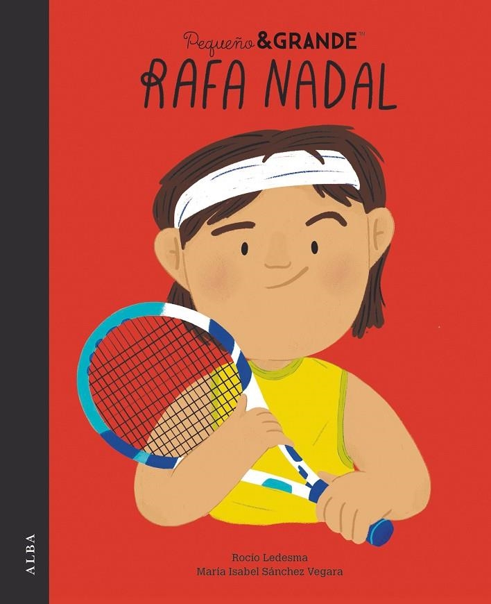 Pequeño&Grande Rafa Nadal | 9788411780247 | Sánchez Vegara, María Isabel