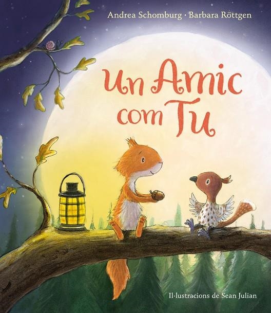 Un amic com tu (Esquirol i els seus amics) | 9788448847289 | Schomburg, Andrea/Röttgen, Barbara