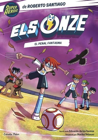 Els Onze 6. El penal fantasma | 9788413896892 | Santiago, Roberto/Santos Molina, Eduardo de los