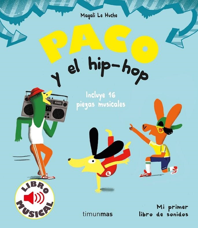 Paco y el hip-hop. Libro musical | 9788408221203 | Le Huche, Magali