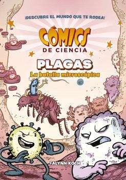 COMICS DE CIENCIA. PLAGAS. LA BATALLA MICROSCÓPICA | 9788467957198 | KOCH, FALYNN