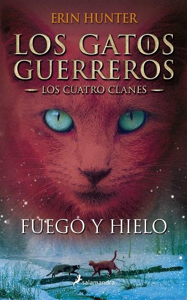 Fuego y hielo (Los Gatos Guerreros | Los Cuatro Clanes 2) | 9788498384604 | Hunter, Erin