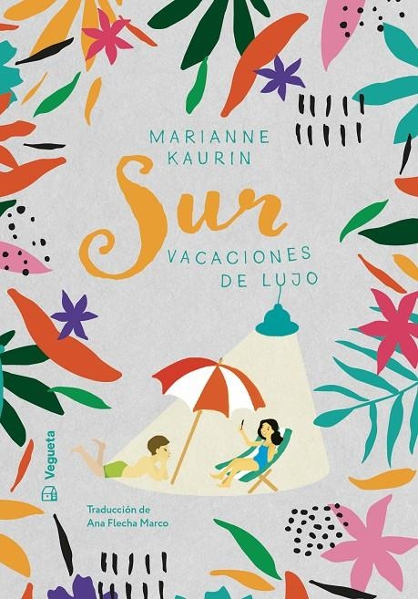 Sur. Vacaciones de lujo | 9788417137991 | Kaurin, Marianne