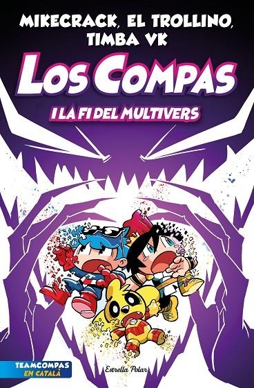 Los Compas 10. Los Compas i la fi del Multivers | 9788413896878 | Mikecrack, El Trollino y Timba Vk