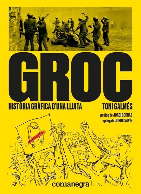 Groc: història gràfica d’una lluita | 9788417188566 | Galmés, Toni