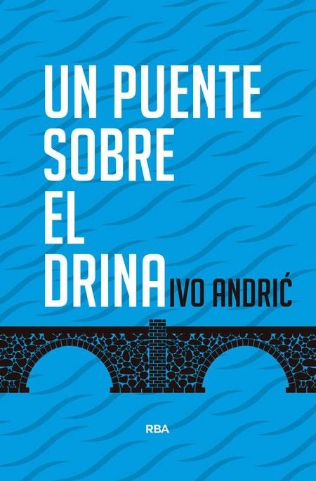 Un puente sobre el Drina | 9788490564561 | ANDRIC , IVO