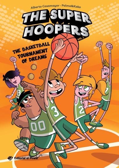 The Super Hoopers - The Basketball Tournament of Dreams | 9788419898074 | Casamayor, Alberto