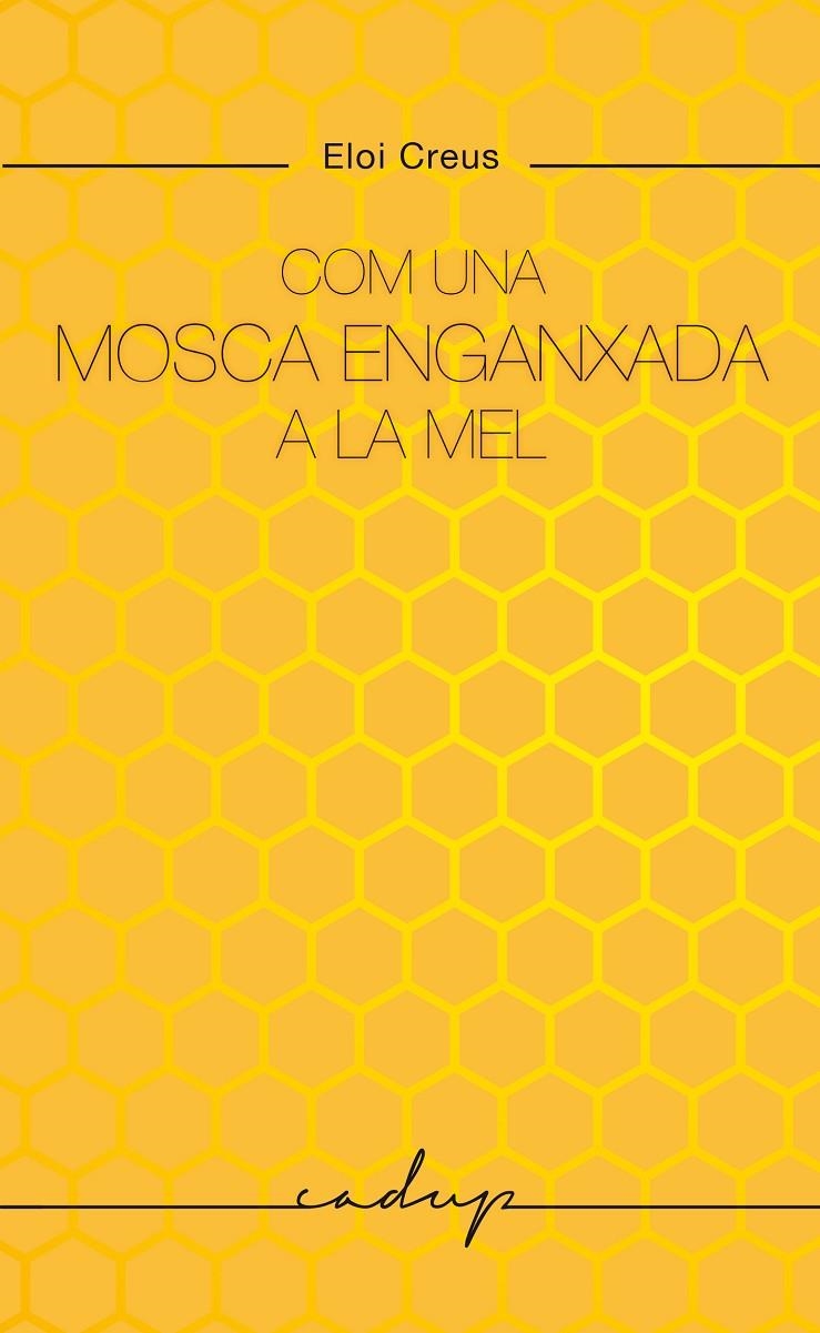 Com una mosca enganxada a la mel | 9788412791129 | Creus Sabater, Eloi