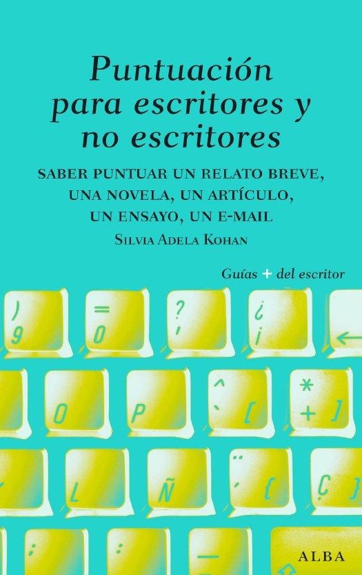 Puntuación para escritores y no escritores | 9788484285656 | Kohan, Silvia A.